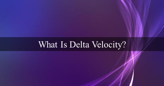 What Is Delta Velocity
